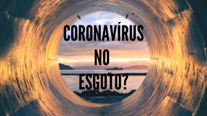Coronavírus no Esgoto_