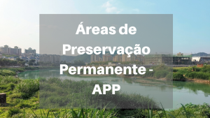Áreas de Preservação Permanente - APP